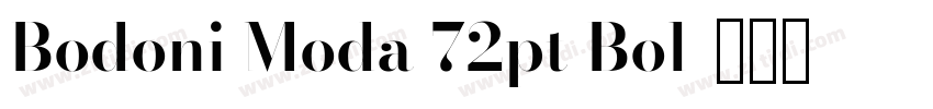 Bodoni Moda 72pt Bol字体转换